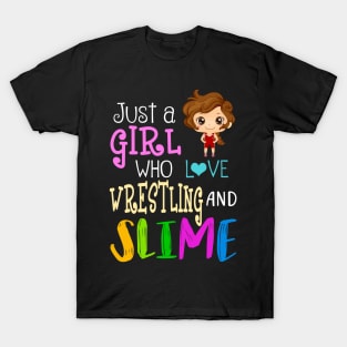 Just A Girl Who Loves Wrestling And Slime T-Shirt